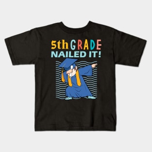 5th grade nailed it-5th grade graduation gift Kids T-Shirt